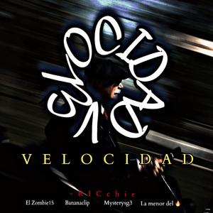 VELOCIDAD (feat. Ricchie, Bananaclip, Mysterysg3 & La Reina del fuego)