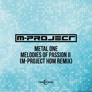Melodies Of Passion II (M-Project HDM Remix) (Free DL)