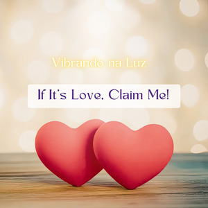 If It's Love, Claim Me!