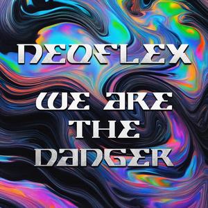 We Are The Danger