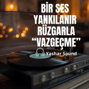 Bir Ses Yankılanır Rüzgarla "Vazgeçme"