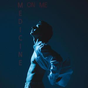 Medicine On Me