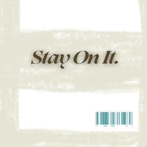 Stay On It. (feat. Kaso No Pablo)
