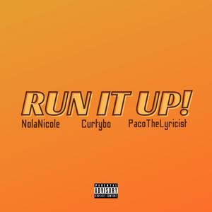 Run It Up (feat. Curtybo & PacoTheLyricist)