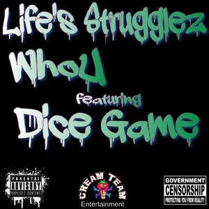 Life's Strugglez (feat. DiceGame)