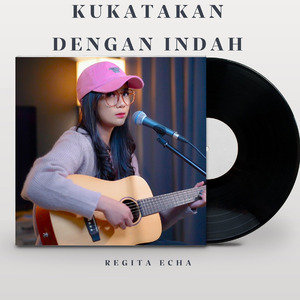 Kukatakan Dengan Indah