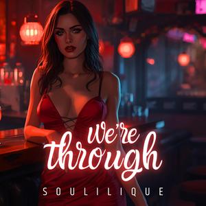 We're Through