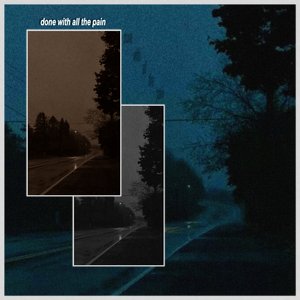 Done with All the Pain