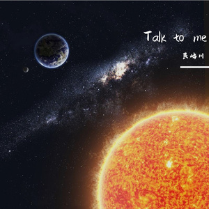 Talk to me
