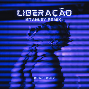 Liberação (Stanley Remix)