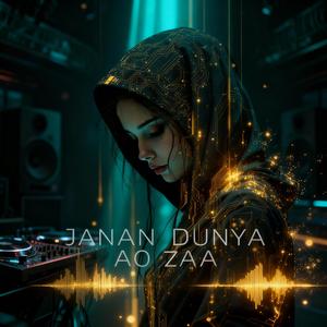 JANAN DUNYA AO ZAA (Deep House Remix)