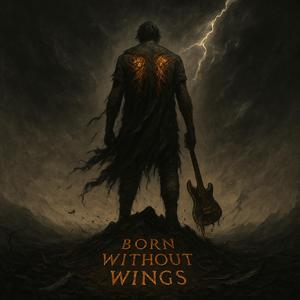 Born Without Wings.