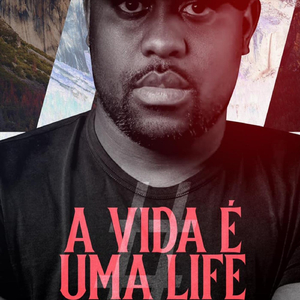 A Vida É Uma Life