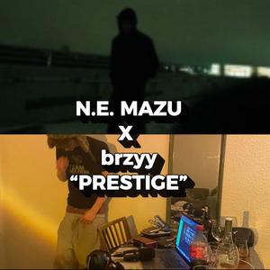 Prestige (feat. brzyy & N.E. MAZU)