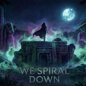 We Spiral Down