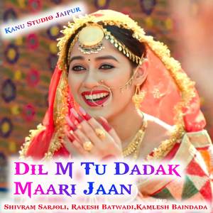 Dil M Tu Dadak Maari Jaan