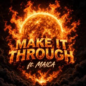 MAKE IT THROUGH (feat. MAICA)