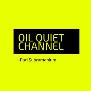 Oil Quiet Channel