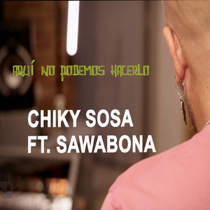 Aquí No Podemos Hacerlo (feat. sawabona)