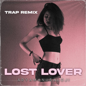 Lost Lover (Trap Remix)