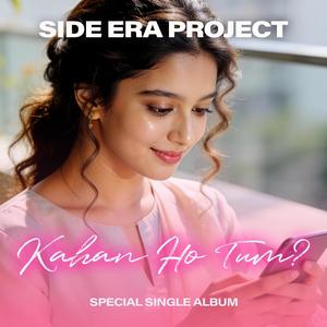 Kahan Ho Tum? (कहाँ हो तुम?)