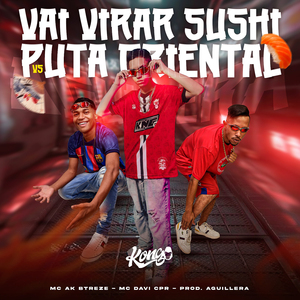 Vai Virar Sushi Vs Puta Oriental