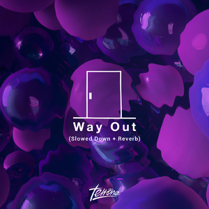 Way Out (Slowed Down + Reverb)