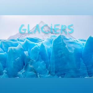 Glaciers