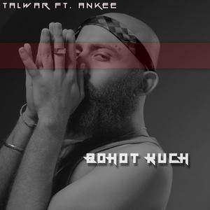 Bohot Kuch (feat. Ankee)