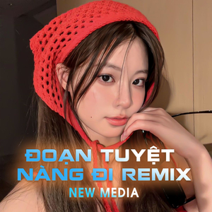 Đoạn Tuyệt Nàng Đi (JayC Remix)