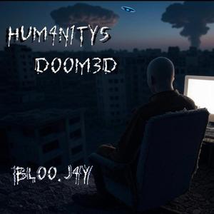 HUM4N1TY5 D00M3D