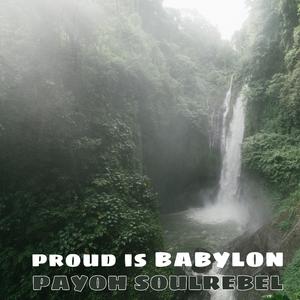 Proud Is Babylon