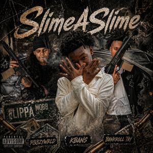 Slime A Slime (feat. K Bans & P33zyWrld)