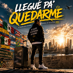 “Llegué Pa’ Quedarme”