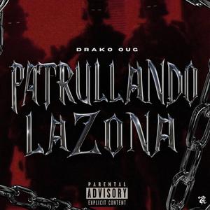 PATRULLANDO LA ZONA (DRAKO OUG)
