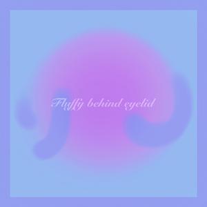 Fluffy behind eyelid