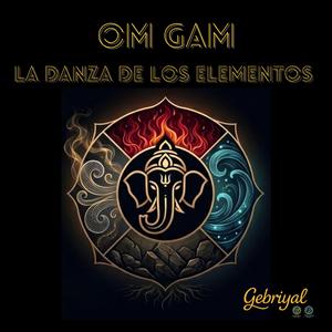 Om Gam, la danza de los elementos