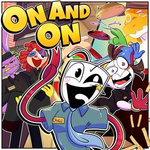 ON AND ON (The Amazing Digital Circus Song) (feat. CottontailVA, Tre Watson, ivi & Jelzyart)