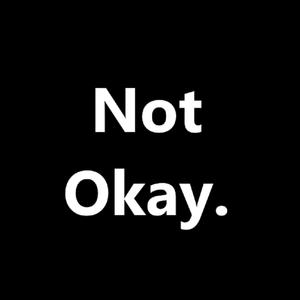 Not Okay