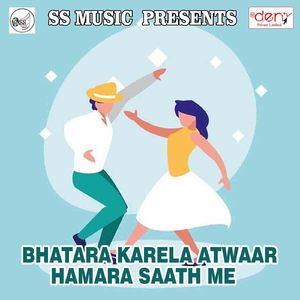 Bhatara Karela Atwaar Hamara Saath Me