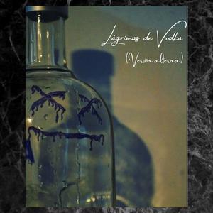 Lágrimas de Vodka (versión alternativa)