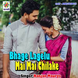 Bhage Lagelu Mai Mai Chilake
