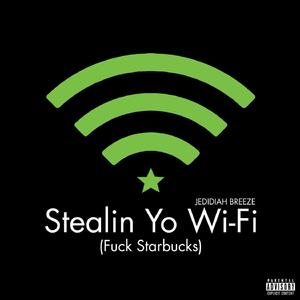 Stealin Yo WiFi (**** Starbucks)