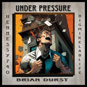 Under Pressure (feat. Hennessy 740)