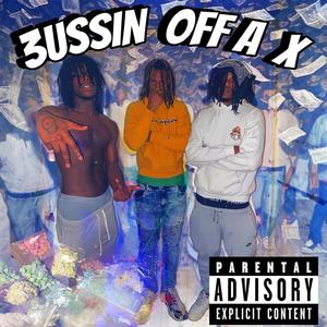 3ussin Off A X (feat. Sleezy Teezy & Kruddy)