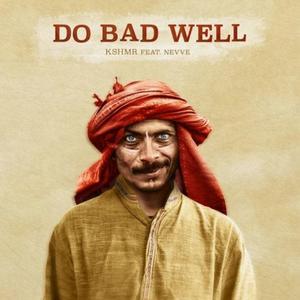 KSHMR-Do Bad Well（Atfort (C123) / ElementD remix）