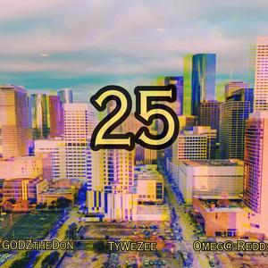 25 (feat. TyWeZee & Omeg@ Redd)