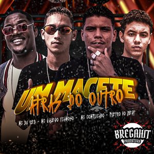 Um Macete Atras do Outro