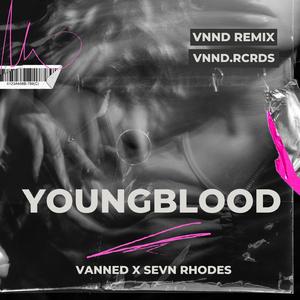 Youngblood (feat. Sevn Rhodes) (VANNED REMIX)