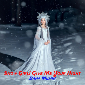 Snow Girl! Give Me Your Night